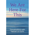 We Are Here For This - Paperback