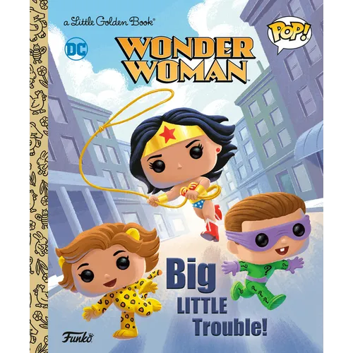 Wonder Woman: Big Little Trouble! (Funko Pop!) - Hardcover