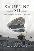 Kaufering Xii: The Story of a Jewish Ss Officer - Paperback