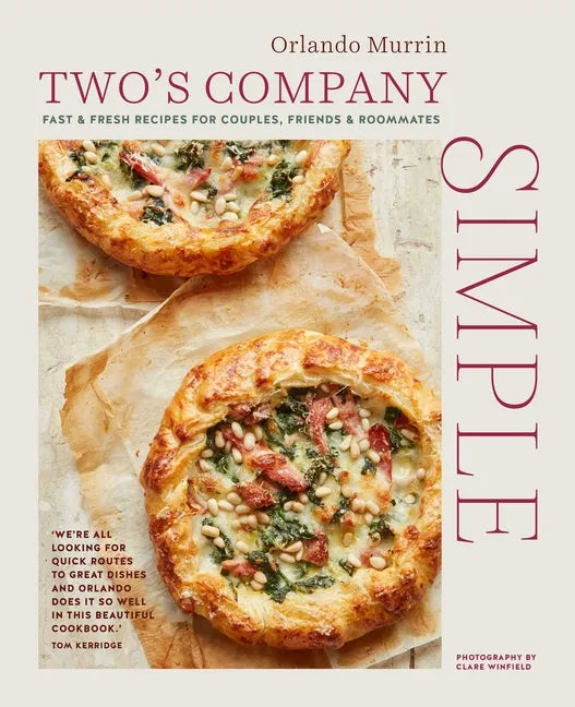 Two's Company: Simple: Fast & Fresh Recipes for Couples, Friends & Roommates - Hardcover