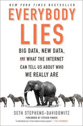 Everybody Lies: Big Data, New Data, and What the Internet Can Tell Us about Who We Really Are - Paperback