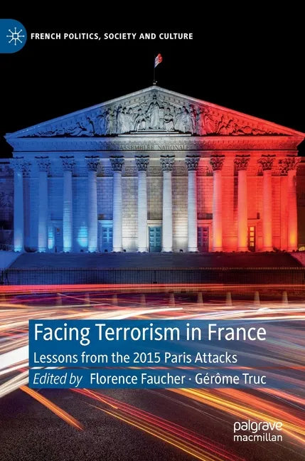Facing Terrorism in France: Lessons from the 2015 Paris Attacks - Hardcover