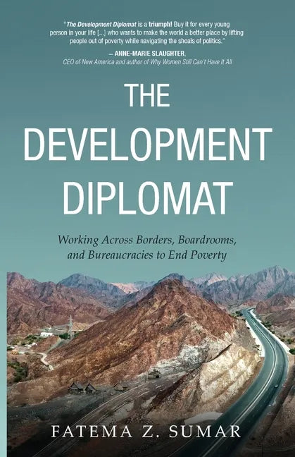 The Development Diplomat: Working Across Borders, Boardrooms, and Bureaucracies to End Poverty - Paperback