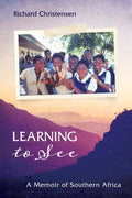 Learning to See: A Memoir of Southern Africa - Paperback