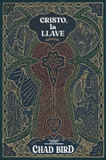 Cristo, la llave: La centralidad de Cristo en el Antiguo Testamento - Paperback
