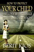 How to Protect Your Child from the New Age and Spiritual Deception - Paperback