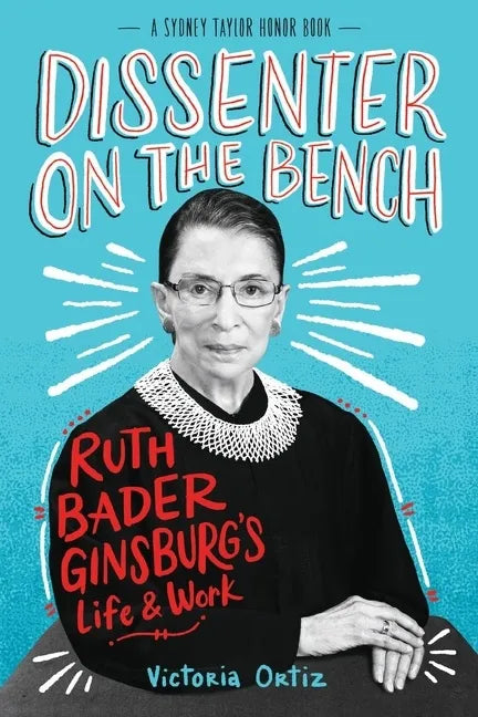 Dissenter on the Bench: Ruth Bader Ginsburg's Life and Work - Paperback