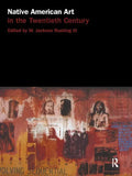 Native American Art in the Twentieth Century: Makers, Meanings, Histories - Paperback