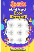 Sports Word Search Books for Kids 9-12: Sports Themed Word Search Puzzles That Kids Will Enjoy! - Paperback