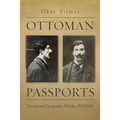 Ottoman Passports: Security and Geographic Mobility, 1876-1908 - Hardcover