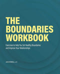 The Boundaries Workbook: Exercises to Help You Set Healthy Boundaries and Improve Your Relationships - Paperback