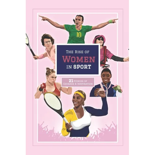 The Rise of Women in Sport: 21 Stories of Courage and Inspiration - Paperback