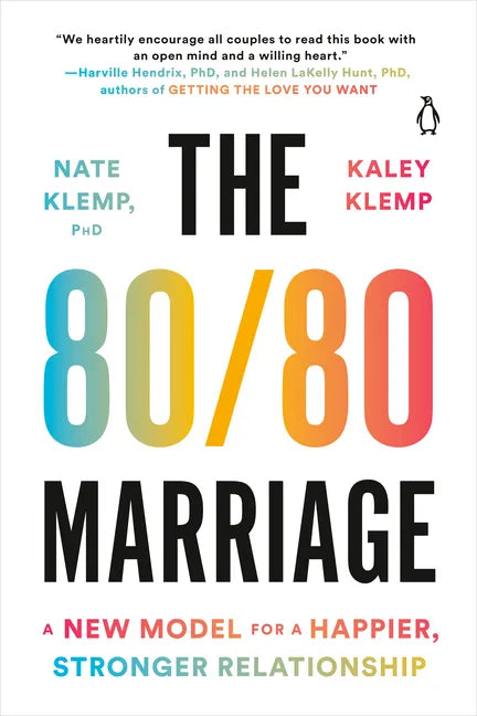 The 80/80 Marriage: A New Model for a Happier, Stronger Relationship - Paperback