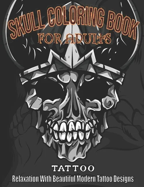 Skull coloring book for adults: Tattoo Relaxation with Beautiful Modern Tattoo Designs - Paperback
