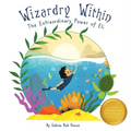 Wizardry Within: Braving the Depths: Eli's Journey of Grit and the Call to Ocean Conservation - Hardcover