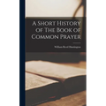 A Short History of The Book of Common Prayer - Hardcover