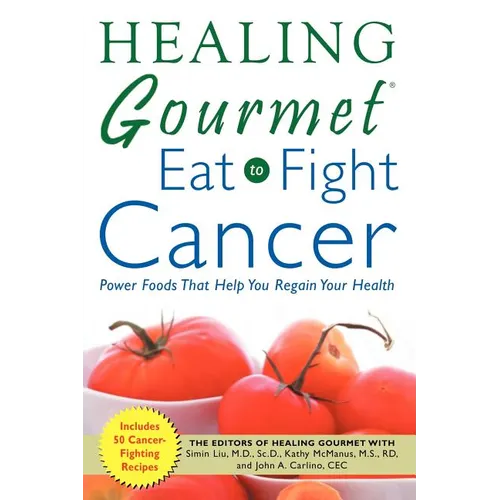 Healing Gourmet Eat to Fight Cancer - Paperback