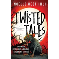 Twisted Tales: Unhinged Retellings of Beloved Children's Stories - Hardcover