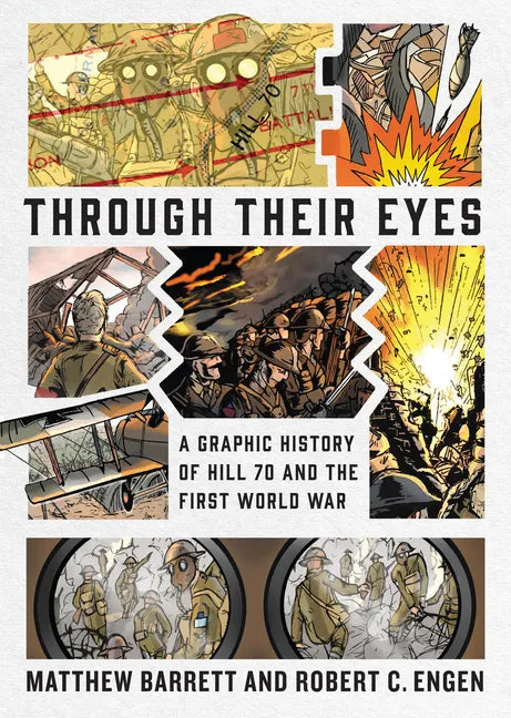 Through Their Eyes: A Graphic History of Hill 70 and Canada's First World War - Hardcover