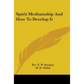 Spirit Mediumship And How To Develop It - Paperback