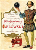 Two Gentlemen of Lebowski: A Most Excellent Comedie and Tragical Romance - Paperback