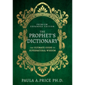 The Prophet's Dictionary: The Ultimate Guide to Supernatural Wisdom (Premium Expanded Edition) - Hardcover