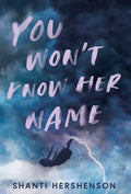 You Won't Know Her Name - Hardcover