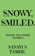 Snowy, Smiled....: Poems and Short stories - Paperback