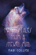 Twisted Tales From a Skewed Mind - Paperback