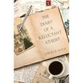 The Diary of a Reluctant Atheist - Paperback