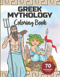 Greek Mythology Coloring Book: Color the Gods and Goddesses, Heroes, Monsters and Mythical Creatures. - Paperback