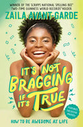 It's Not Bragging If It's True: How to Be Awesome at Life, from a Winner of the Scripps National Spelling Bee - Hardcover
