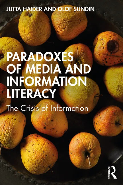 Paradoxes of Media and Information Literacy: The Crisis of Information - Paperback