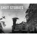 Shot Stories - A Collection of Photographs, Stories and Poems - Hardcover