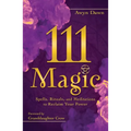 111 Magic: Spells, Rituals, and Meditations to Reclaim Your Power - Paperback