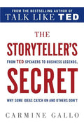 The Storyteller's Secret: From TED Speakers to Business Legends, Why Some Ideas Catch on and Others Don't - Paperback