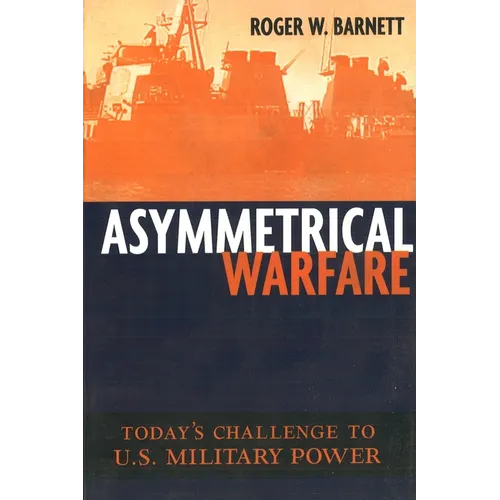 Asymmetrical Warfare: Today's Challenge to U.S. Military Power - Paperback