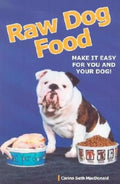 Raw Dog Food: Making It Work for You and Your Dog - Paperback