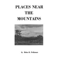 Places Near the Mountains, from the Community of Amsterdam, Virginia, Up the Road to Catawba, on the Waters of the Catawba and Timber Creeks, Along Th - Paperback