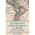 The Literatures of Spanish America and Brazil: From Their Origins Through the Nineteenth Century Volume 1 - Paperback