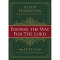 Prepare the Way for the Lord: Advent and the Message of John the Baptist - Paperback
