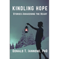 Kindling Hope: Stories Awakening the Heart - Paperback