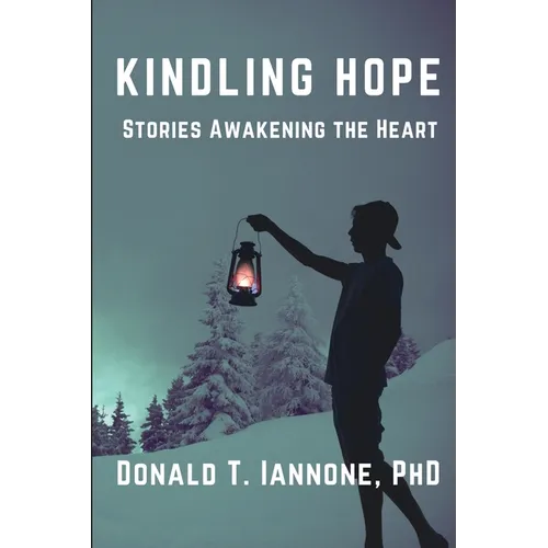 Kindling Hope: Stories Awakening the Heart - Paperback
