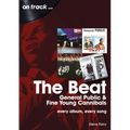 The Beat, General Public and Fine Young Cannibals: Every Album, Every Song - Paperback