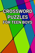 Crossword Puzzles for Teen Boys: 80 Large Print Crossword Puzzles for Teenage Boys - Paperback