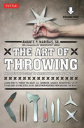 The Art of Throwing: The Definitive Guide to Thrown Weapons Techniques [Instructional Video Download Included] [With DVD] - Paperback