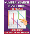 Number Search Puzzle Book: 100 Puzzles Large Print for Adults and Seniors - Paperback