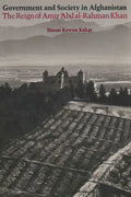 Government and Society in Afghanistan: The Reign of Amir 'Abd al-Rahman Khan - Paperback