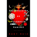 La Resurrección de Fulgencio Ramirez: Una Novela - Hardcover