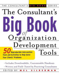 The Consultant's Big Book of Organization Development Tools: 50 Reproducible Intervention Tools to Help Solve Your Clients' Problems - Paperback